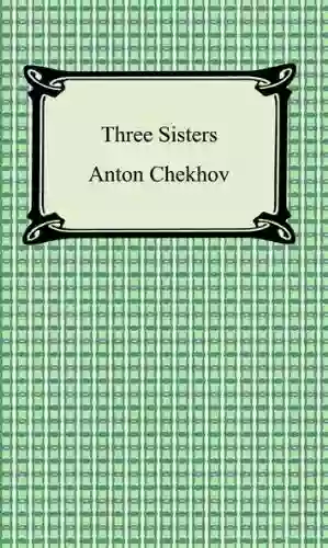 Three Sisters Anton Chekhov