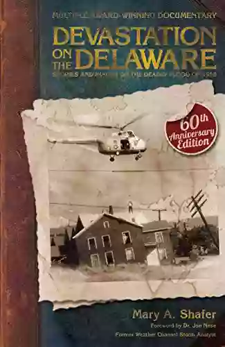 DEVASTATION ON THE DELAWARE: Stories and Images of the Deadly Flood of 1955