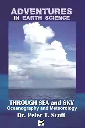 Through Sea and Sky: Oceanography and Meteorology (Adventures in Earth Science)