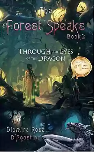 The Forest Speaks: 2 Through The Eyes Of The Dragon