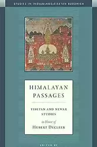 Himalayan Passages: Tibetan And Newar Studies In Honor Of Hubert Decleer (Studies In Indian And Tibetan Buddhism 17)