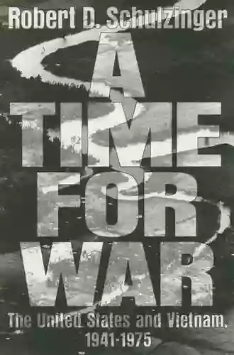 A Time For War: The United States And Vietnam 1941 1975