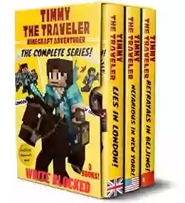 Timmy The Traveler Minecraft Adventurer: The Complete (Unofficial Minecraft Mystery And Adventure Series) (Write Blocked Completed Collection And (Complete Minecraft Series))