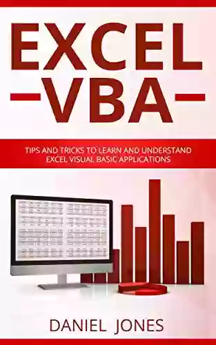 Excel VBA: Tips And Tricks To Learn And Understand Excel VBA For Business Analysis