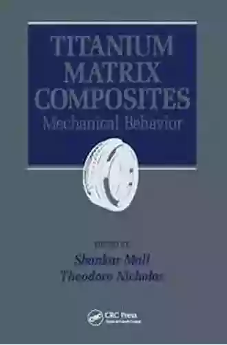 Titanium Matrix Composites: Mechanical Behavior