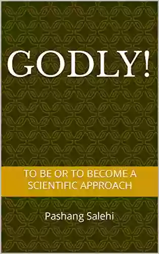 Godly : To Be Or To Become A Scientific Approach