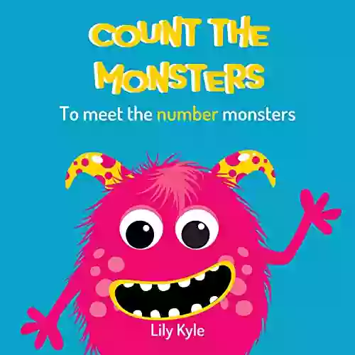 Count The Monsters: To Meet The Number Monsters: Learn To Count To Ten For Toddlers