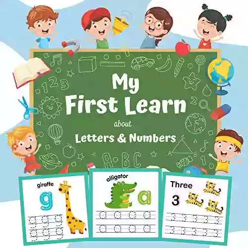 My First Learn About Letters Numbers: Toddler Letter Tracing Simple Workbook Fun Guessing Educational Game For Kids Ages 3 5