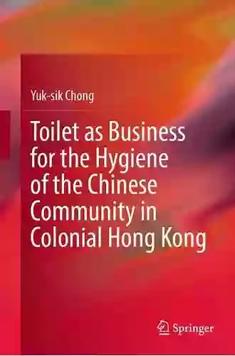 Toilet As Business For The Hygiene Of The Chinese Community In Colonial Hong Kong