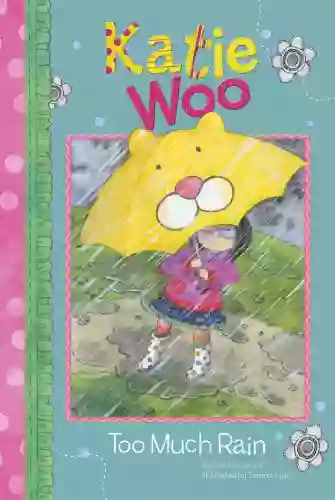 Too Much Rain (Katie Woo)