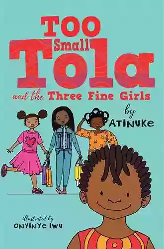 Too Small Tola And The Three Fine Girls