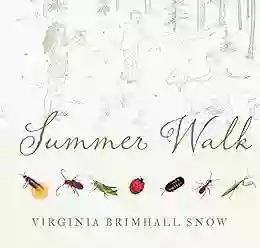 Summer Walk (Seasonal Walks) Virginia Brimhall Snow