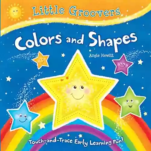 Colors And Shapes: Touch And Trace Early Learning Fun (Little Groovers)