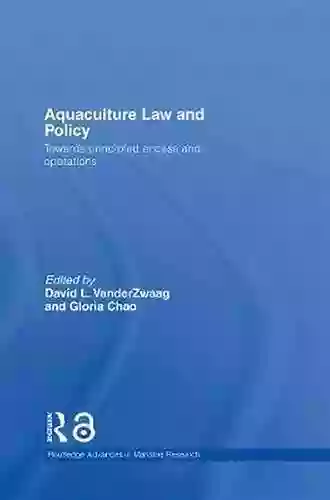 Aquaculture Law And Policy: Towards Principled Access And Operations (Routledge Advances In Maritime Research 13)