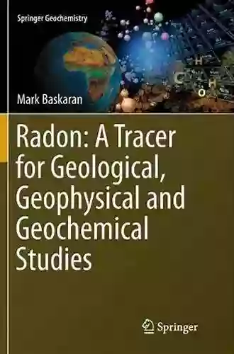 Radon: A Tracer For Geological Geophysical And Geochemical Studies (Springer Geochemistry)