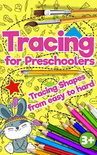 Tracing For Preschoolers: Tracing Shapes From Easy To Hard: Beginner To Tracing Lines Shape Dot To Dot