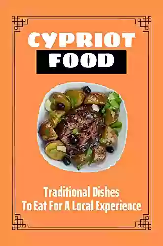 Cypriot Food: Traditional Dishes To Eat For A Local Experience: Traditional Greek Recipes