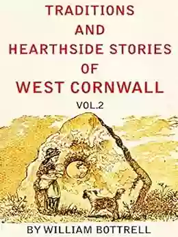 Traditions And Hearthside Stories Of West Cornwall Vol 2