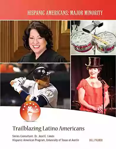 Trailblazing Latino Americans (Hispanic Americans: Major Minority)