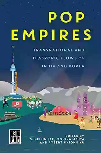 Pop Empires: Transnational and Diasporic Flows of India and Korea (Asia Pop )