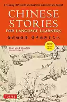 Chinese Stories For Language Learners: A Treasury Of Proverbs And Folktales In Chinese And English