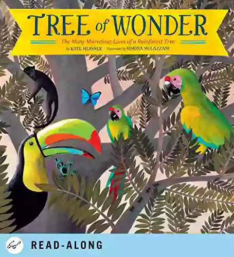 Tree Of Wonder: The Many Marvelous Lives Of A Rainforest Tree