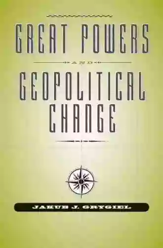 Great Powers and Geopolitical Change