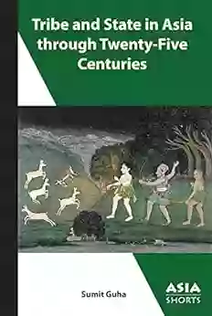 Tribe And State In Asia Through Twenty Five Centuries (Asia Shorts)