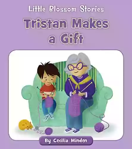 Tristan Makes A Gift (Little Blossom Stories)