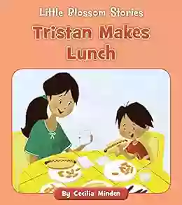 Tristan Makes Lunch (Little Blossom Stories)