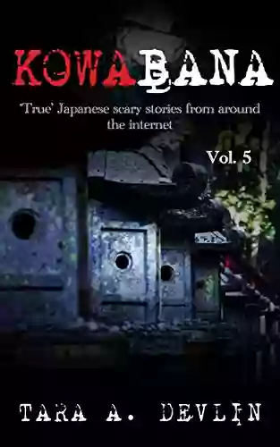 Kowabana: True Japanese Scary Stories From Around The Internet: Volume Five