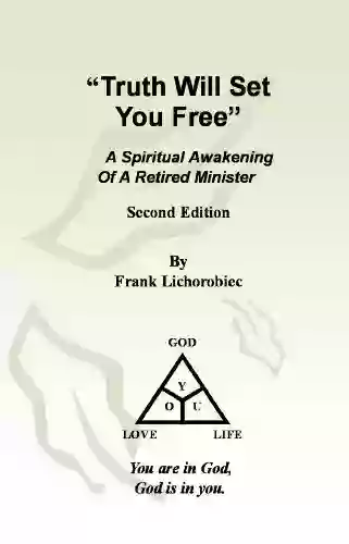 Truth Will Set You Free A Spiritual Awakening Of A Retired Minister