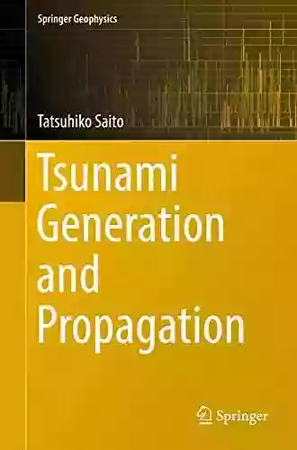 Tsunami Generation And Propagation (Springer Geophysics)