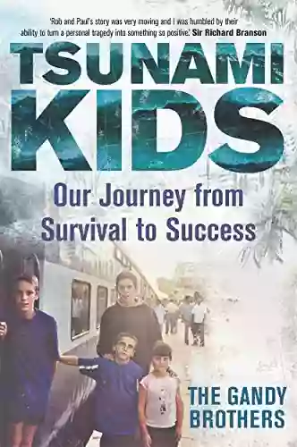 Tsunami Kids: Our Journey From Survival To Success