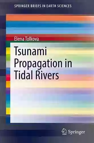 Tsunami Propagation In Tidal Rivers (SpringerBriefs In Earth Sciences)