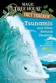 Tsunamis and Other Natural Disasters: A Nonfiction Companion to Magic Tree House #28: High Tide in Hawaii (Magic Tree House: Fact Trekker 15)