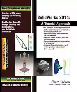 SolidWorks 2014: A Tutorial Approach Prof Sham Tickoo Purdue Univ