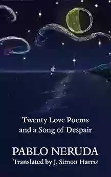 Twenty Love Poems And A Song Of Despair