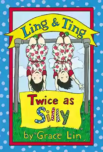 Ling Ting: Twice As Silly (Passport To Reading: Level 3: Ling And Ting)