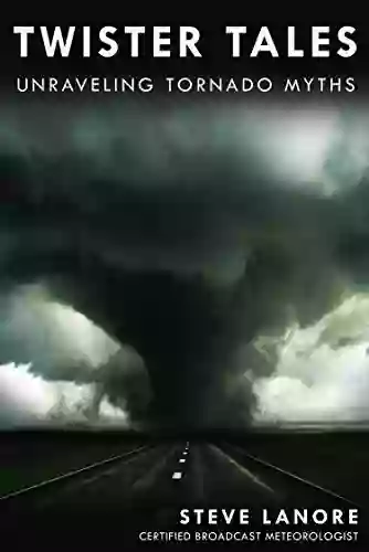 Twister Tales: Unraveling Tornado Myths