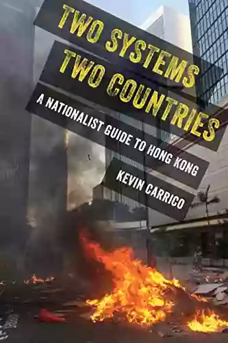 Two Systems Two Countries: A Nationalist Guide To Hong Kong