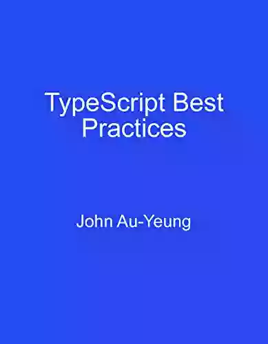 TypeScript Best Practices John Au Yeung