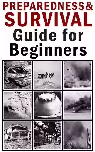 Preparedness And Survival Guide For Beginners