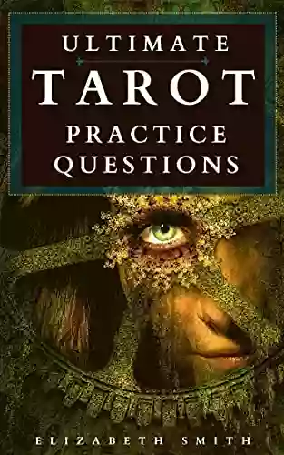 Ultimate Tarot Practice Questions Elizabeth Smith