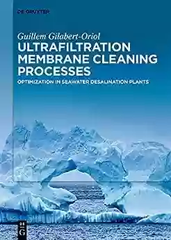 Ultrafiltration Membrane Cleaning Processes: Optimization In Seawater Desalination Plants