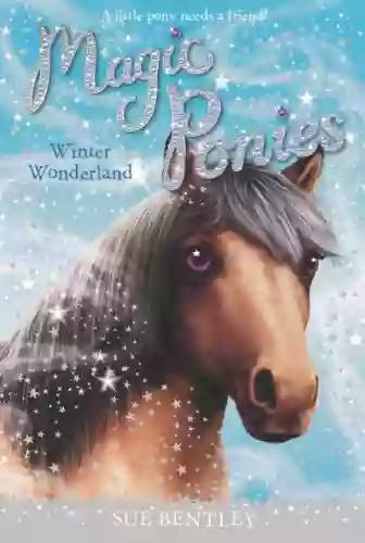 Winter Wonderland #5 (Magic Ponies) Sue Bentley