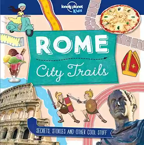 City Trails Rome (Lonely Planet Kids)