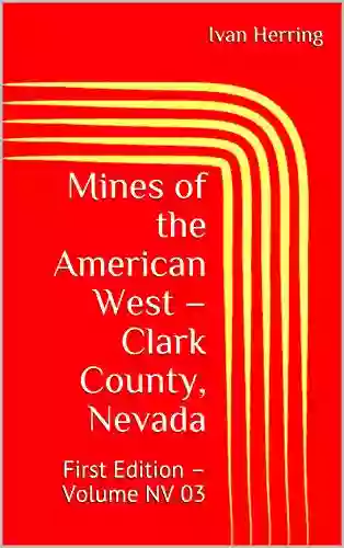 Mines Of The American West Clark County Nevada: First Edition Volume NV 03 (Mines Of Nevada 3)