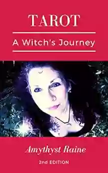 Tarot: A Witch s Journey Amythyst Raine