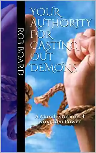 Your Authority For Casting Out Demons: A Manifestation Of Kingdom Power